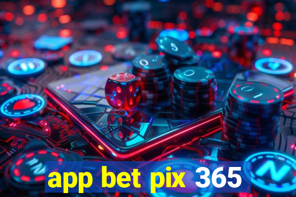 app bet pix 365